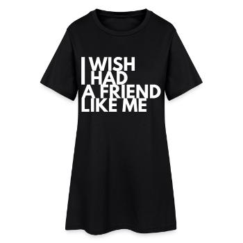 J’aimerais avoir un ami comme moi - Robe T-shirt Femme - noir - Devant