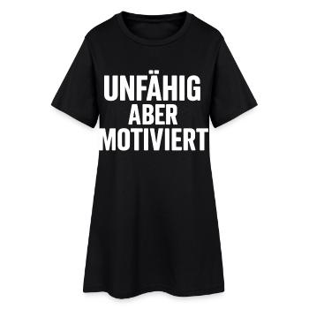 UNFÄHIG ABER MOTIVIERT - Frauen T-Shirt-Kleid - Schwarz - Vorne
