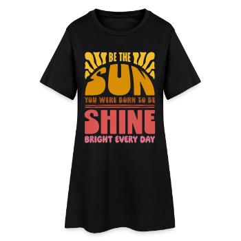 Sois le soleil pour lequel tu es né - Conception de citation - Robe T-shirt Femme - noir - Devant
