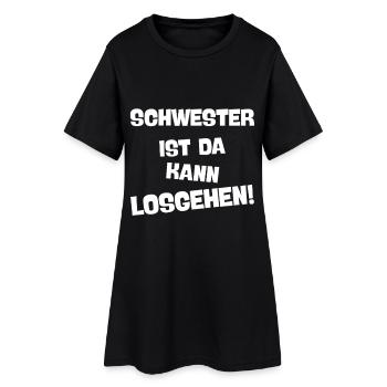 SCHWESTER IST DA KANN LOSGEHEN die coole schwester - Frauen T-Shirt-Kleid - Schwarz - Vorne