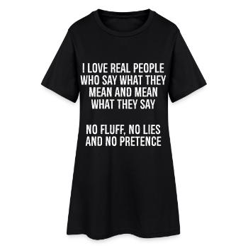 J’aime les vraies personnes qui disent ce qu’elles pensent et qui me font du mal. - Robe T-shirt Femme - noir - Devant