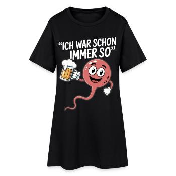 Saufkommando: Ich war schon immer so Bierspruch - Frauen T-Shirt-Kleid - Schwarz - Vorne