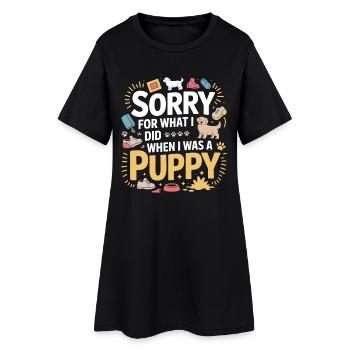 Funny Dog Owner Puppy Apology Humor   - Women’s T-Shirt Dress - black - Front