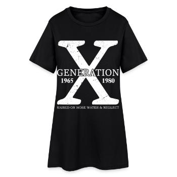 generation x raised on hose water and neglect - Women’s T-Shirt Dress - black - Front