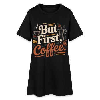 Mais le premier dicton de café pour les du matin - Robe T-shirt Femme - noir - Devant