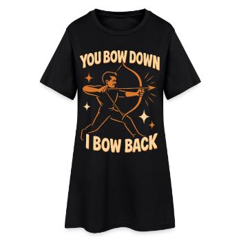 Lustiger Bogenschütze You Bow Down I Bow Back - Frauen T-Shirt-Kleid - Schwarz - Vorne