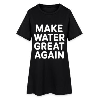 Wasseraufbereitung Make Water Great Again - Frauen T-Shirt-Kleid - Schwarz - Vorne