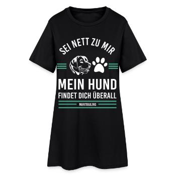 Mantrailing Sei nett zu mir mein Hund findet dich - Frauen T-Shirt-Kleid - Schwarz - Vorne