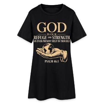 God Is Our Refuge and Strength – Psalm 46:1 - Women’s T-Shirt Dress - black - Front