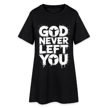 God Never Left You Design - Frauen T-Shirt-Kleid - Schwarz - Vorne