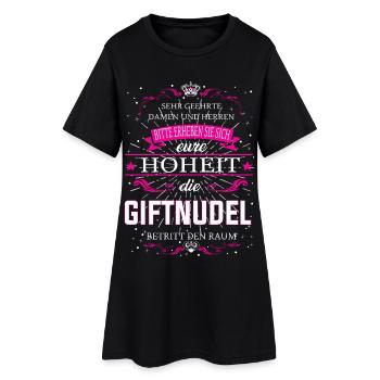 Eure Hoheit die Giftnudel betritt den Raum - Frauen T-Shirt-Kleid - Schwarz - Vorne