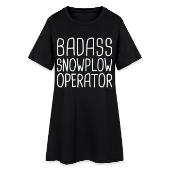 Snowplow Operator Badass Snowplow Driver - Women’s T-Shirt Dress - black - Front
