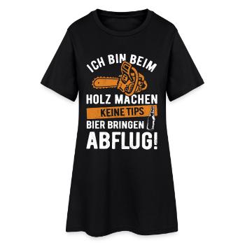 I'm chopping wood, no tips, bringing beer - Women’s T-Shirt Dress - black - Front