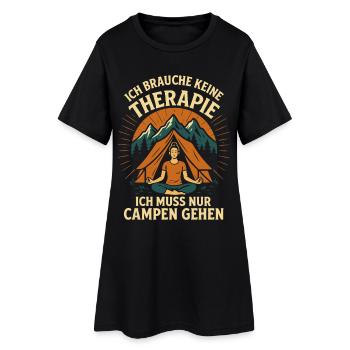 I don't need therapy, I just need to camp - Women’s T-Shirt Dress - black - Front