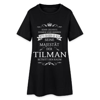 Seine Majestät der Tilman betritt den Raum - Frauen T-Shirt-Kleid - Schwarz - Vorne