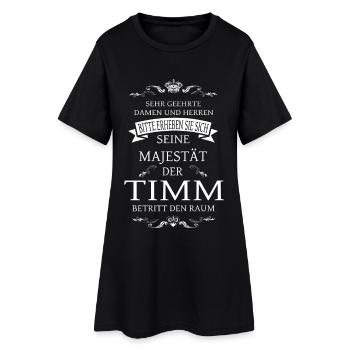 Seine Majestät der Timm betritt den Raum - Frauen T-Shirt-Kleid - Schwarz - Vorne