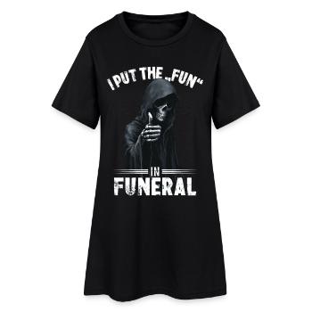 Grim Reaper saying I put the fun in funeral motif - Women’s T-Shirt Dress - black - Front