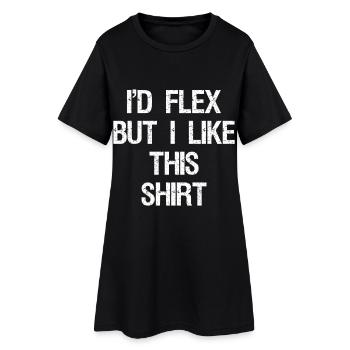 I'd flex but I like this shirt - Frauen T-Shirt-Kleid - Schwarz - Vorne