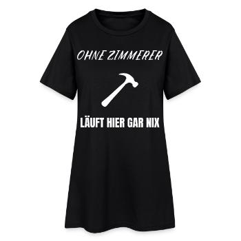 Nothing works without carpenters – Funny craftsman Shir - Women’s T-Shirt Dress - black - Front