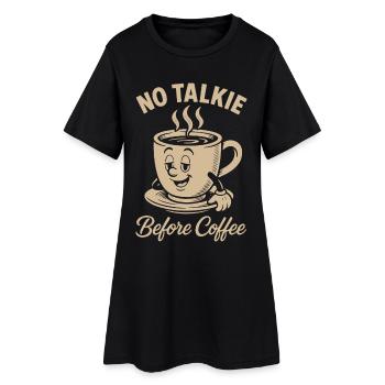 No Talkie Before Coffee Funny Design - Women’s T-Shirt Dress - black - Front