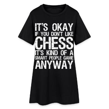 It's Okay If You Don't Like Chess Board Game Chess - Frauen T-Shirt-Kleid - Schwarz - Vorne