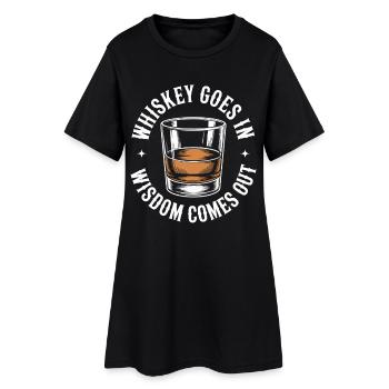 Whiskey Goes In Wisdom Comes Out - Frauen T-Shirt-Kleid - Schwarz - Vorne