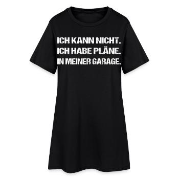 Ich kann nicht – Lustiges Garage Spruchshirt - Frauen T-Shirt-Kleid - Schwarz - Vorne