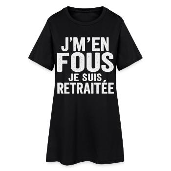 J’m’en fous je suis retraitée humour drôle cadeau - Robe T-shirt Femme - noir - Devant