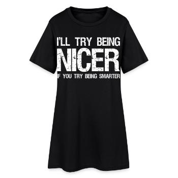 J’essaierai d’être plus gentil Si tu essaies d’être plus intelligent - Robe T-shirt Femme - noir - Devant