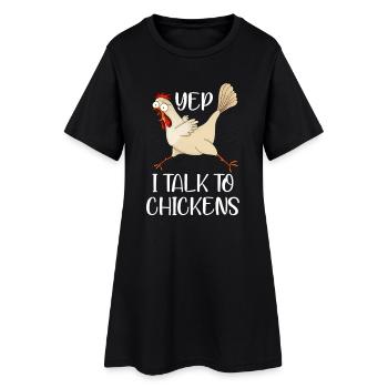 I Talk to Chicken - Women’s T-Shirt Dress - black - Front