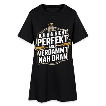 Ich bin nicht perfekt aber verdammt nah dran - Frauen T-Shirt-Kleid - Schwarz - Vorne