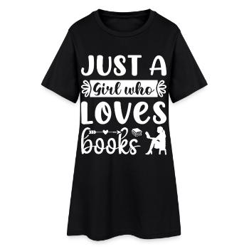 Just a girl who loves books - Women’s T-Shirt Dress - black - Front