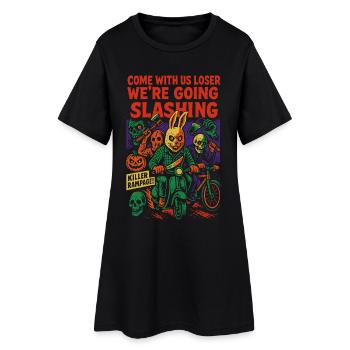 Come With Us Loser We're Going Slashing funny - Women’s T-Shirt Dress - black - Front
