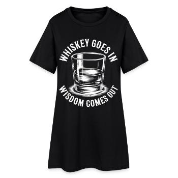 Whiskey Goes In Wisdom Comes Out - Frauen T-Shirt-Kleid - Schwarz - Vorne