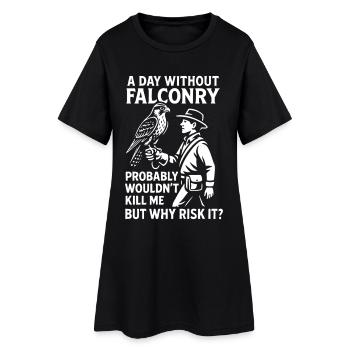 Une journée sans fauconnerie Pourquoi le risquer - Robe T-shirt Femme - noir - Devant