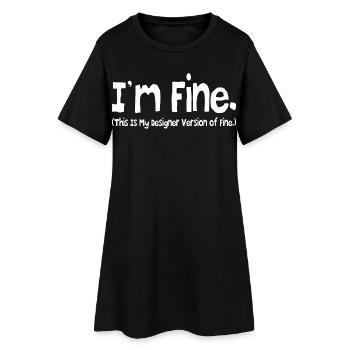 Mir geht es gut (das ist meine Designer-Version von Fine.) - Frauen T-Shirt-Kleid - Schwarz - Vorne