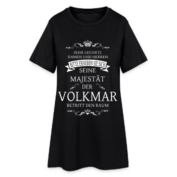 Seine Majestät der Volkmar betritt den Raum - Frauen T-Shirt-Kleid - Schwarz - Vorne