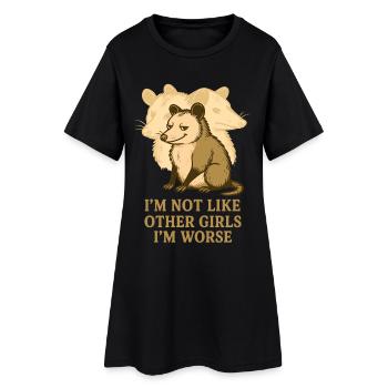 Not Like Other Girls I'm Worse Possum Humor - Women’s T-Shirt Dress - black - Front
