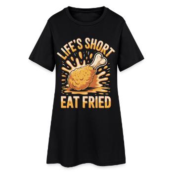 Fried Chicken Foodie: Life's Short Eat Fried - Women’s T-Shirt Dress - black - Front