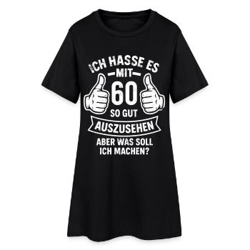 I hate looking so good at 60 - saying - Women’s T-Shirt Dress - black - Front