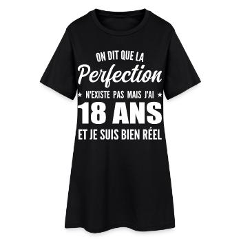 J'ai 18 Ans et je suis bien réel - perfection - Robe T-shirt Femme - noir - Devant
