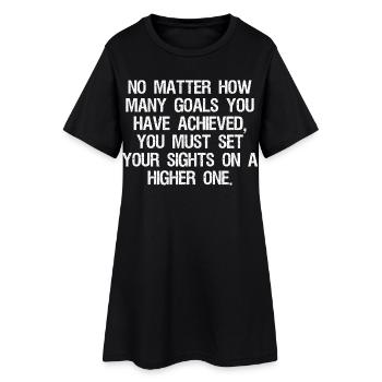 Peu importe le nombre d’objectifs que vous avez atteints - Robe T-shirt Femme - noir - Devant