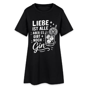 Liebe ist alle, aber es gibt noch Gin - Frauen T-Shirt-Kleid - Schwarz - Vorne