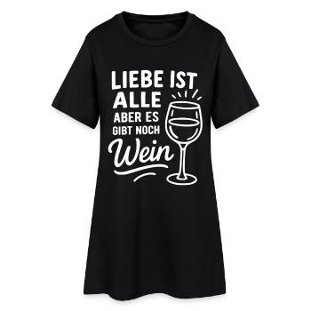 Love is all but there is still wine - saying - Women’s T-Shirt Dress - black - Front