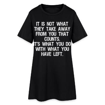 Ce n’est pas ce qu’ils vous enlèvent qui compte - Robe T-shirt Femme - noir - Devant