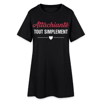 Attachiante tout simplement humour féminin - Robe T-shirt Femme - noir - Devant