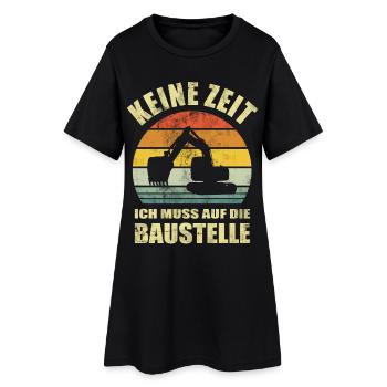 No time I have to go to the construction site - Women’s T-Shirt Dress - black - Front