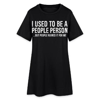 I used to be a people person - Women’s T-Shirt Dress - black - Front