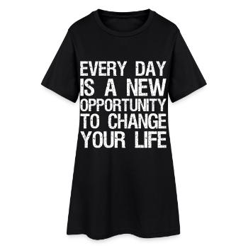 every day is a new opportunity to change your life - Women’s T-Shirt Dress - black - Front