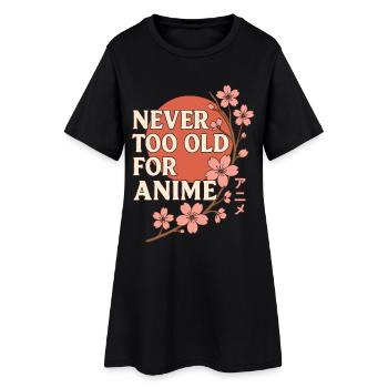 Never Too Old For Anime Japan Streetwear Design - Women’s T-Shirt Dress - black - Front